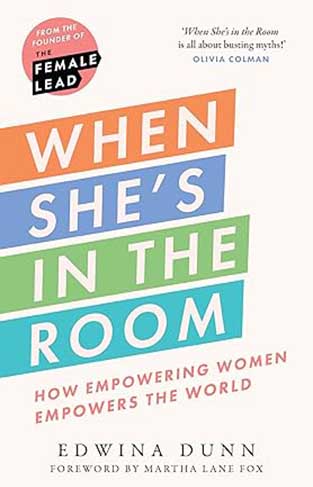 When She's in the Room - How Empowering Women Empowers the World